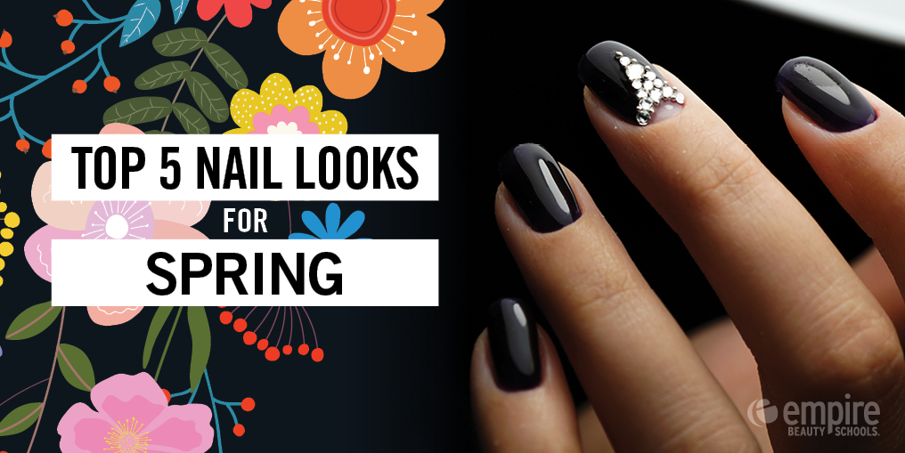Top 5 Nail Looks For Spring - Empire Beauty School