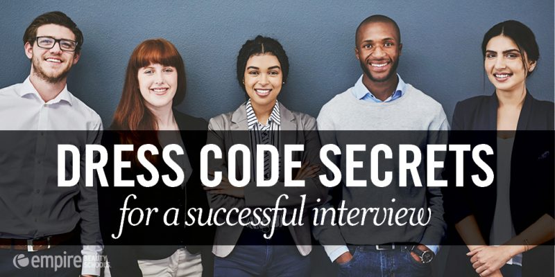 The Dress Code Secrets For A Successful Interview. - Empire Beauty School