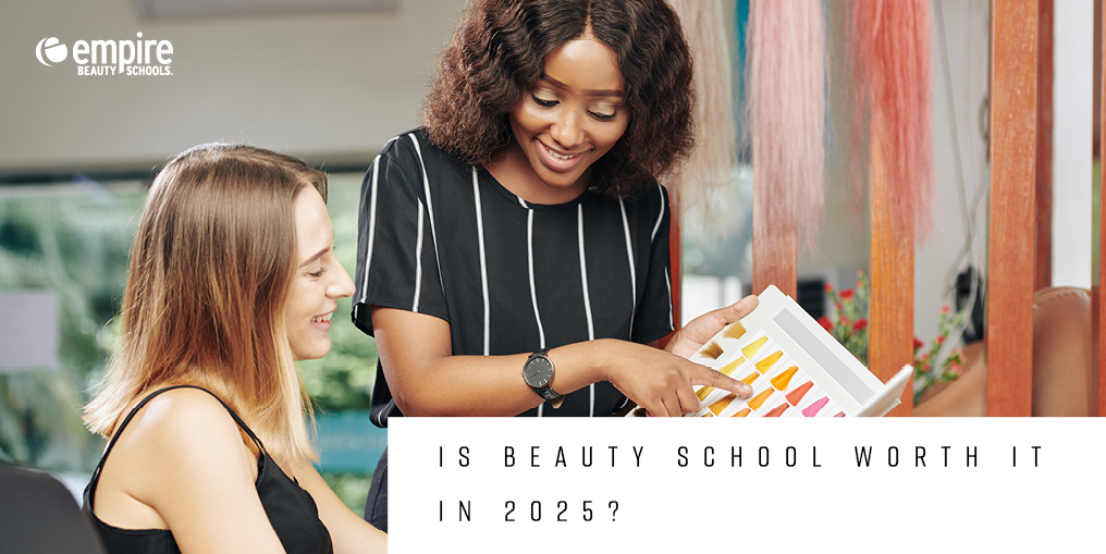 Is beauty school worth it, empire beauty school