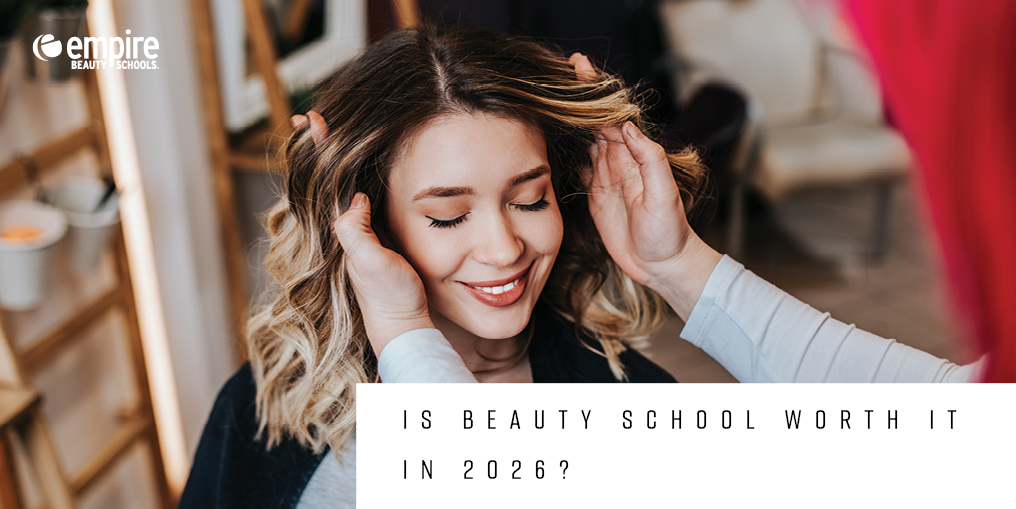 is beauty school worth it in 2026? empire beauty school