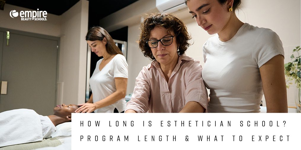Length of Esthetician School, Empire Beauty School